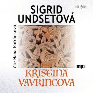 Audiokniha Kristina Vavřincova - Hana Kofránková, Sigrid Undsetová