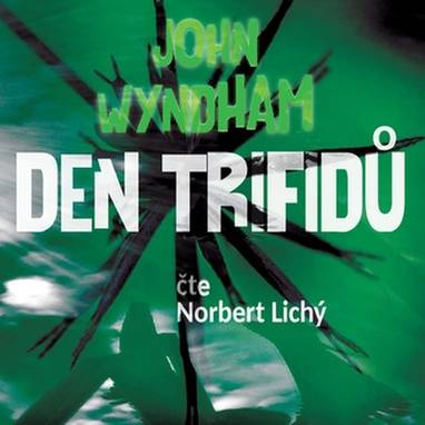 Audiokniha Den trifidů - Norbert Lichý, John Wyndham