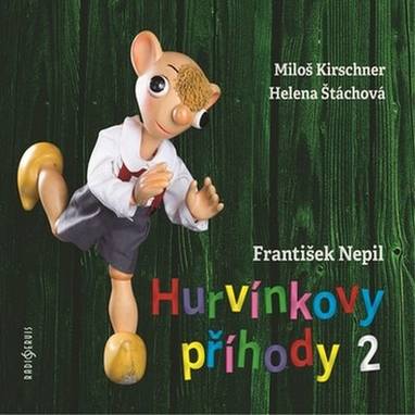 Audiokniha Hurvínkovy příhody 2 - Miloš Kirschner, Helena Stachová, František Nepil
