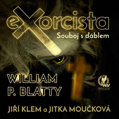 Audiokniha Exorcista – Souboj s ďáblem - Jitka Moučková, Jiří Klem, William P. Blatty