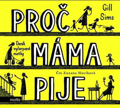 Audiokniha Proč máma pije - Zuzana Slavíková, Gill Sims