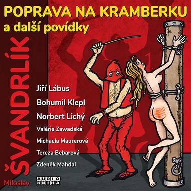 Audiokniha Poprava na Kramberku a další povídky - Valerie Zawadská, Michaela Maurerová, Tereza Bebarová, Zdeněk Mahdal, Bohumil Klepl, Jiří Lábus, Miloslav Švandrlík