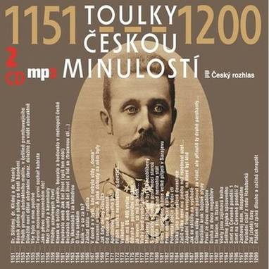 Audiokniha Toulky českou minulostí 1151-1200 - Petr Hořejš, Josef Veselý, Igor Dostálek, Ivana Valešová, František Derfler