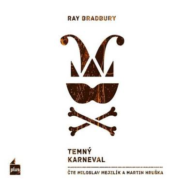 Audiokniha Temný karneval - Martin Hruška, Miloslav Mejzlík, Ray Bradbury