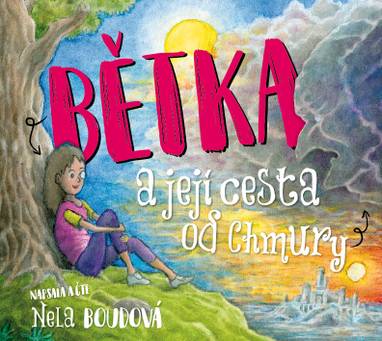 Audiokniha Bětka a její cesta od Chmury - Nela Boudová, Václav Knop, Nela Boudová