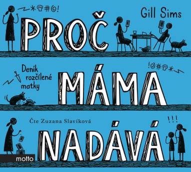 Audiokniha Proč máma nadává - Zuzana Slavíková, Gill Sims