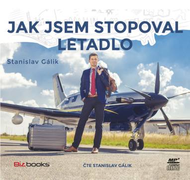 Audiokniha Jak jsem stopoval letadlo - Stanislav Gálik, Stanislav Gálik