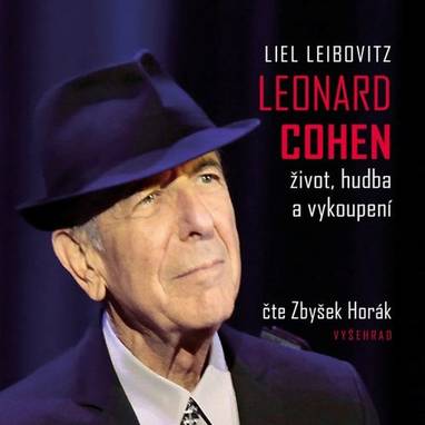 Audiokniha Leonard Cohen. Život, hudba a vykoupení - Zbyšek Horák, Leil Liebovitz