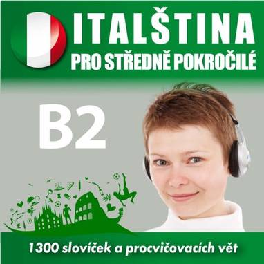 Audiokniha Italština pro středně pokročilé B2 - Tomáš Dvořáček, Isabella Capalbo, Tomáš Dvořáček, Isabella Capalbo