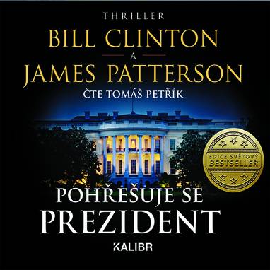 Audiokniha Pohřešuje se prezident - Tomáš Petřík, Clinton Bill, Patterson James