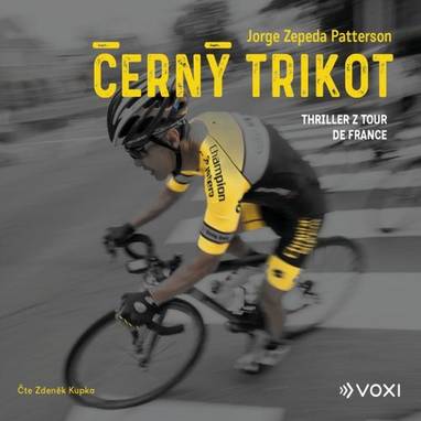 Audiokniha Černý trikot - Zdeněk Kupka, Jorge Zepeda Patterson
