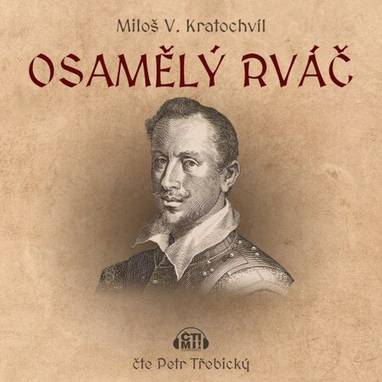 Audiokniha Osamělý rváč - Petr Třebický, Miloš V. Kratochvíl