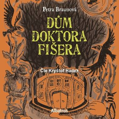 Audiokniha Dům doktora Fišera - Kryštof Hádek, Petra Braunová