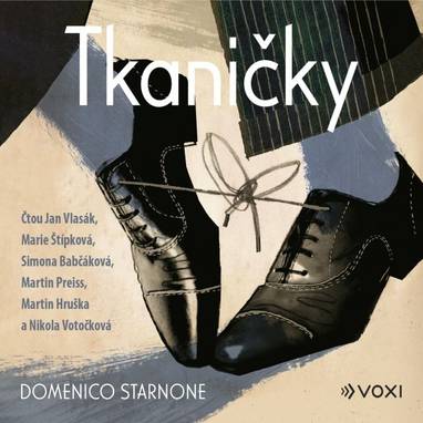 Audiokniha Tkaničky - Jan Vlasák, Marie Štípková, Simona Babčáková, Martin Preiss, Nikola Votočková, Martin Hruška, Domenico Starnone