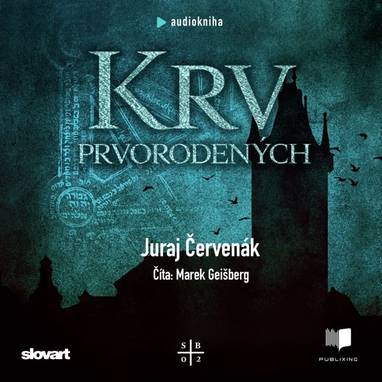 Audiokniha Krv prvorodených - Marek Geišberg, Juraj Červenák