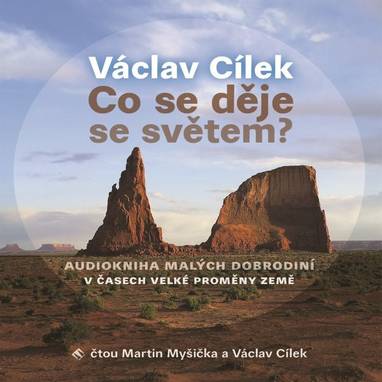 Audiokniha Co se děje se světem? - Václav Cílek, Martin Myšička, Václav Cílek