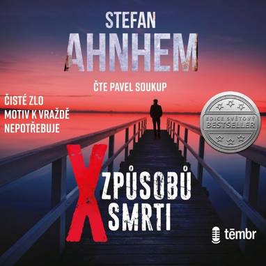 Audiokniha X způsobů smrti - Pavel Soukup, Stefan Ahnhem