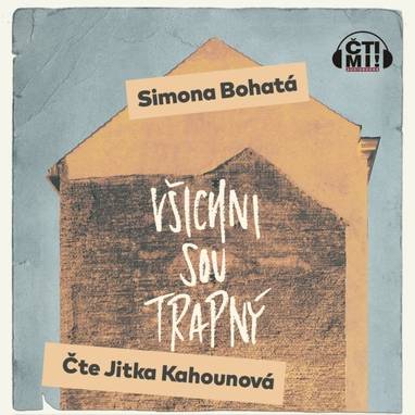 Audiokniha Všichni sou trapný - Jitka Kahounová, Simona Bohatá