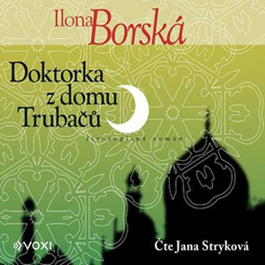 Audiokniha Doktorka z domu Trubačů - Ilona Borská