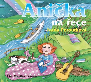 Audiokniha Anička na řece - Martha Issová, Ivana Peroutková