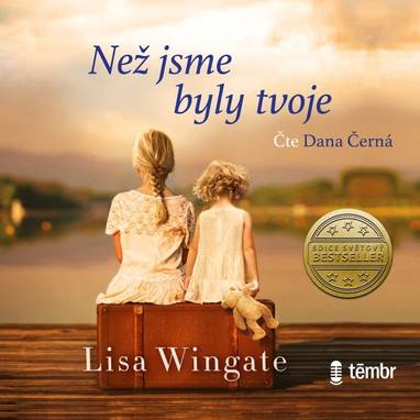 Audiokniha Než jsme byly tvoje - Dana Černá, Lisa Wingate