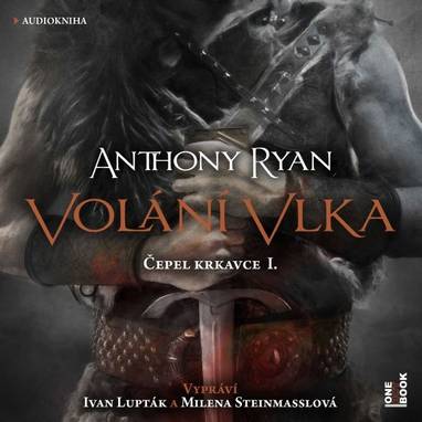 Audiokniha Volání vlka - Ivan Lupták, Milena Steinmasslová, Anthony Ryan