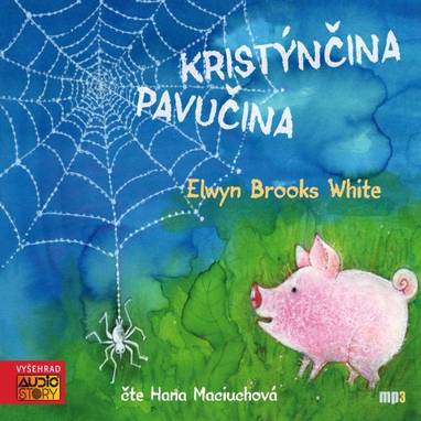 Audiokniha Kristýnčina pavučina - Hana Maciuchová, E.B. White