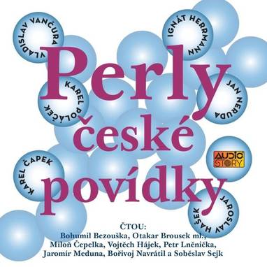 Audiokniha Perly české povídky - Bohumil Bezouška, Otakar Brousek ml., Miloň Čepelka, Petr Lněnička, Jaromír Meduna, Bořivoj Navrátil, Soběslav Sejk, Vojtěch Hájek, Karel Čapek, Jan Neruda, Karel Poláček, Vladislav Vančura, Ignát Herrmann, Jaroslava Haška