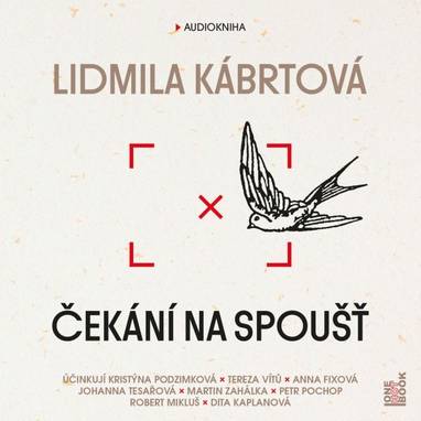 Audiokniha Čekání na spoušť - Kristýna Podzimková, Tereza Vítů, Anna Fixová, Johanna Tesařová, Martin Zahálka, Petr Pochop, Robert Mikluš, Dita Kaplanová, Lidmila Kábrtová