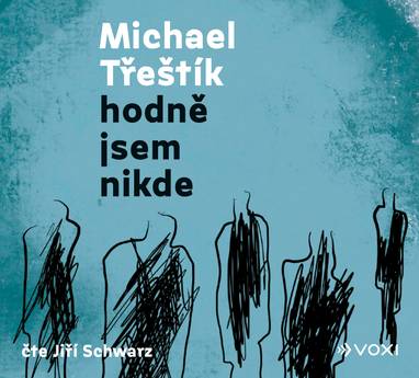 Audiokniha Hodně jsem nikde - Jiří Schwarz, Michael Třeštík