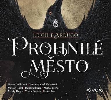 Audiokniha Prohnilé město - Viktor Dvořák, Veronika Kubařová, Matouš Ruml, Martin Finger, Michal Isteník, Jiří Suchý z Tábora, Pavel Neškudla, Tereza Dočkalová, Leigh Bardugo