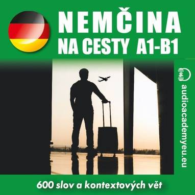 Audiokniha Němčina na cesty A1 - B1 - Anja Flaume, Alena Sasínová, Jorg Hochfeld, Tomáš Dvořáček