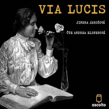 Audiokniha Via lucis - Andrea Elsnerová, Jindra Jarošová