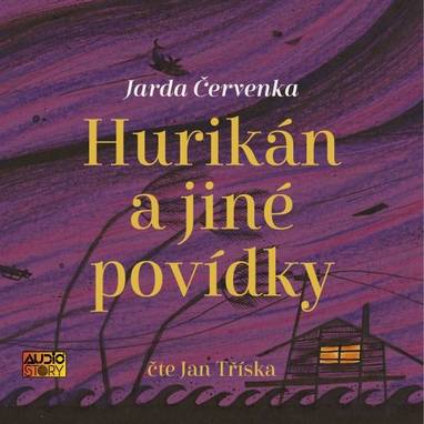 Audiokniha Hurikán a jiné povídky - Jan Tříska, Jarda Cervenka