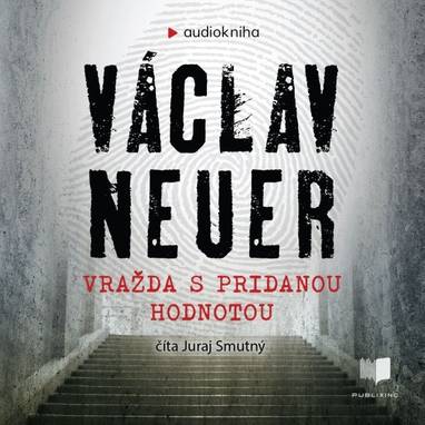 Audiokniha Vražda s pridanou hodnotou - Juraj Smutný, Václav Neuer