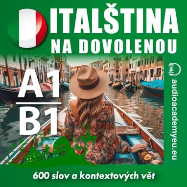 Audiokniha Italština na dovolenou A1-B1 - Tomáš Dvořáček, Matteo Bianchi, Elisa Ciravegna, Alena Sasínová, Tomáš Dvořáček
