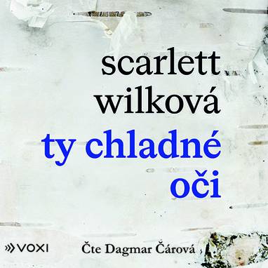 Audiokniha Ty chladné oči - Dagmar Čárová, Scarlett Wilková