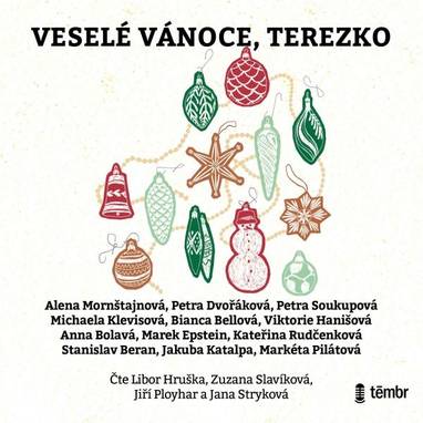 Audiokniha Veselé Vánoce, Terezko - Libor Hruška, Jiří Ployhar, Zuzana Slavíková, Jana Stryková, Alena Mornštajnová, Anna Bolavá, Bianca Bellová, Jakuba Katalpa, Marek Epstein, Markéta Pilátová, Michaela Klevisová, Kateřina Rudčenková