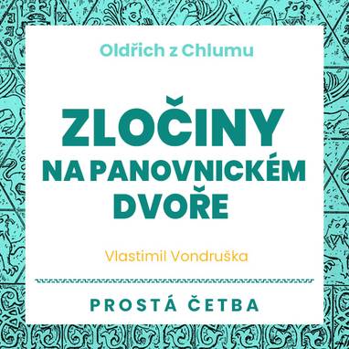 Audiokniha Zločiny na panovnickém dvoře - Aleš Procházka, Jan Hyhlík, Martin Zahálka, Vlastimil Vondruška
