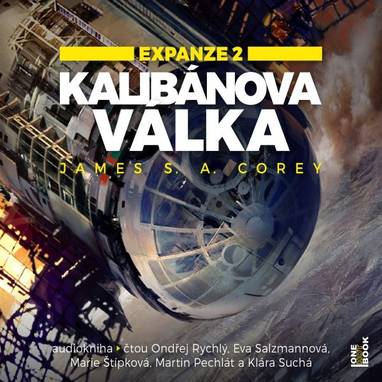 Audiokniha Kalibánova válka - Ondřej Rychlý, Klára Suchá, Eva Salzmannová, Marie Štípková, Martin Pechlát, James S. A. Corey