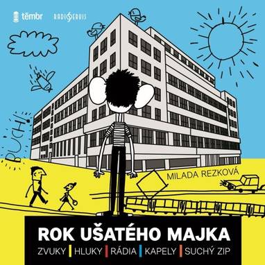 Audiokniha Rok ušatého Majka - Milada Rezková, Kryštof Krhovják, Frida Marešová, Daniel Mojžíš, Rikka Muchowová, Teodor Sláma, Jaroslav Šťastný, Emílie Páclová, Milada Rezková