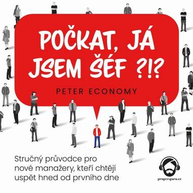 Audiokniha Počkat, já jsem šéf?!? - Zbyšek Horák, Peter Economy