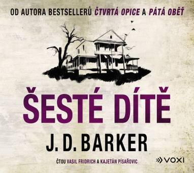 Audiokniha Šesté dítě - Kajetán Písařovic, Vasil Fridrich, J. D. Barker