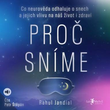 Audiokniha Proč sníme - Petr Štěpán, Rahul Jandial