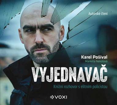 Audiokniha Vyjednavač - Karel Pošíval, Radek Hoppe, Dominika Kučáková, Markéta Nekolová, Karel Pošíval, Markéta Nekolová