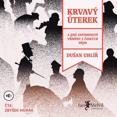 Audiokniha Krvavý úterek - Zbyšek Horák, Dušan Uhlíř