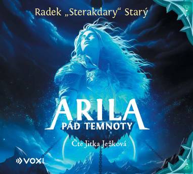 Audiokniha Arila: Pád temnoty - Jitka Ježková, Radek "Sterakdary" Starý