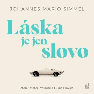 Audiokniha Láska je jen slovo - Matěj Převrátil, Lukáš Hlavica, Johannes Mario Simmel