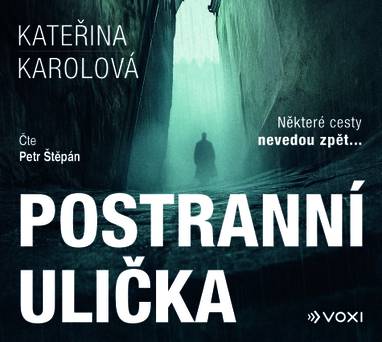 Audiokniha Postranní ulička - Petr Štěpán, Kateřina Karolová
