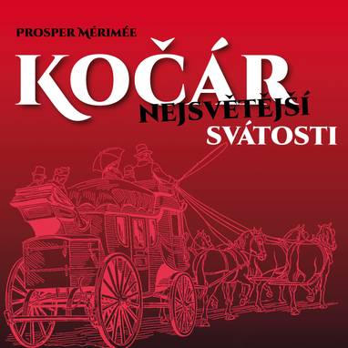 Audiokniha Kočár nejsvětější svátosti - František Kokejl, Josef Bulík, Vlastimil Brodský, Otto Hradecký, Vladimír Janura, Gabriela Vránová, Prosper Mérimée